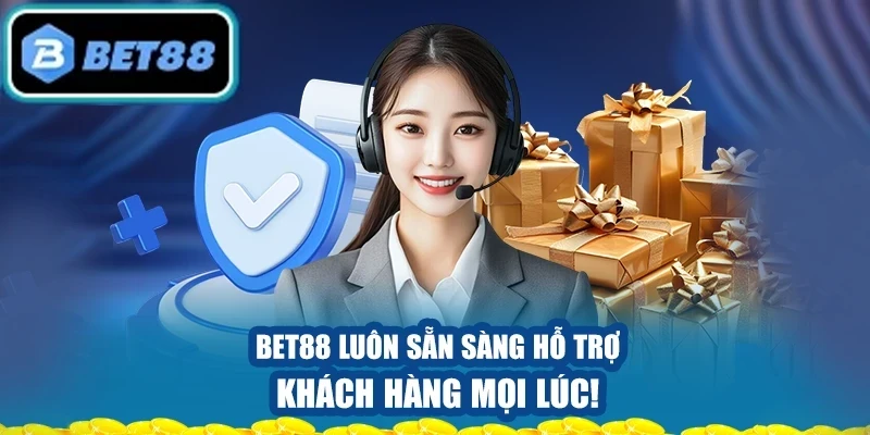 BET88 luôn sẵn sàng hỗ trợ khách hàng mọi lúc!