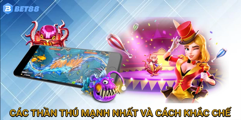 Các Thần Thú Mạnh Nhất Và Cách Khắc Chế Trong Thần Thú Đại Chiến
