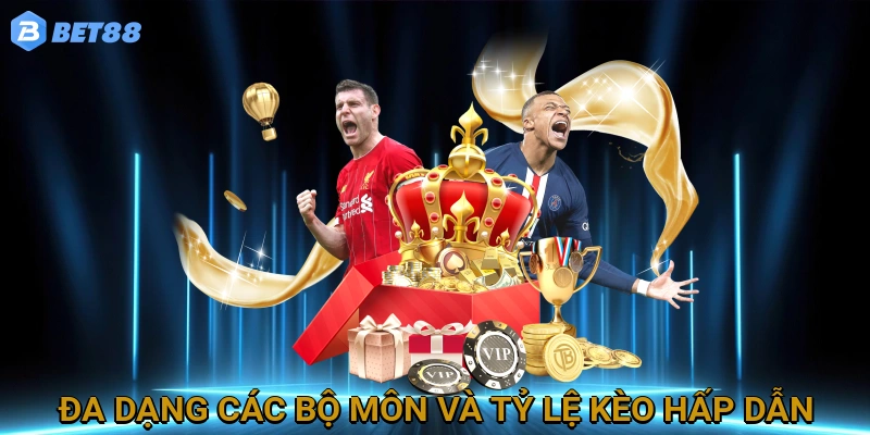 Đa Dạng Các Bộ Môn và Tỷ Lệ Kèo Hấp Dẫn
