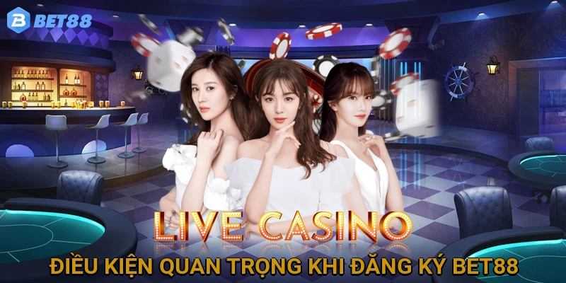 Điều Kiện và Lưu Ý Quan Trọng Khi Đăng Ký BET88