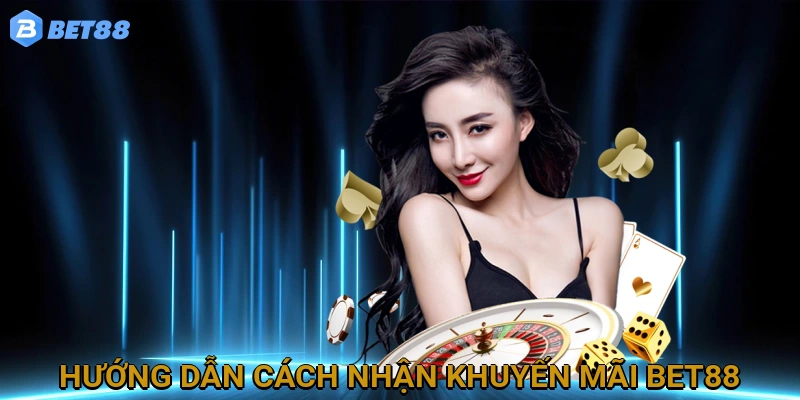 Hướng dẫn cách tham gia và nhận khuyến mãi BET88 hiệu quả