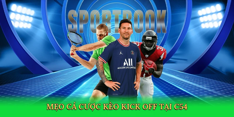 meo-ca-cuoc-keo-kick-off-tai-c54-4