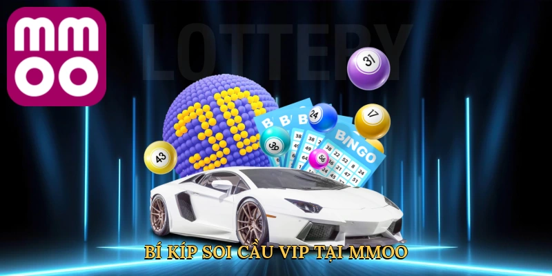 Bí kíp soi cầu VIP tại MMOO