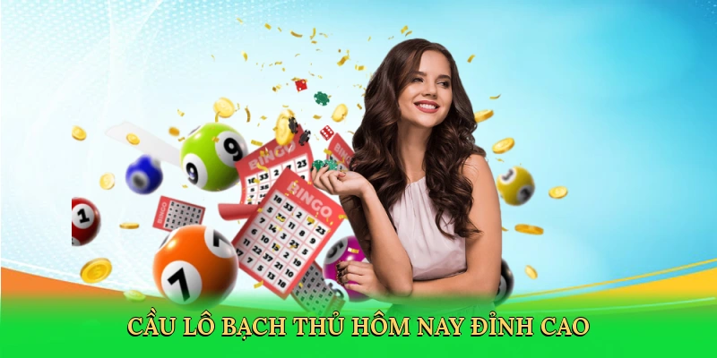 cau-lo-bach-thu-hom-nay-dinh-cao-2