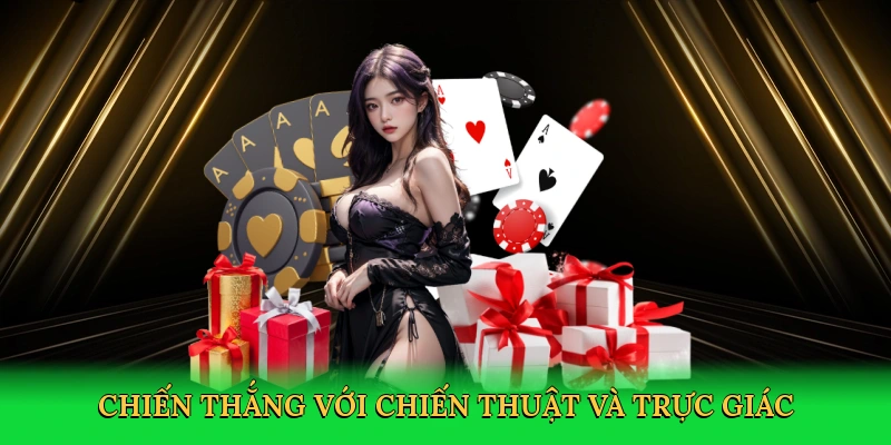 Chiến thắng với chiến thuật và trực giác