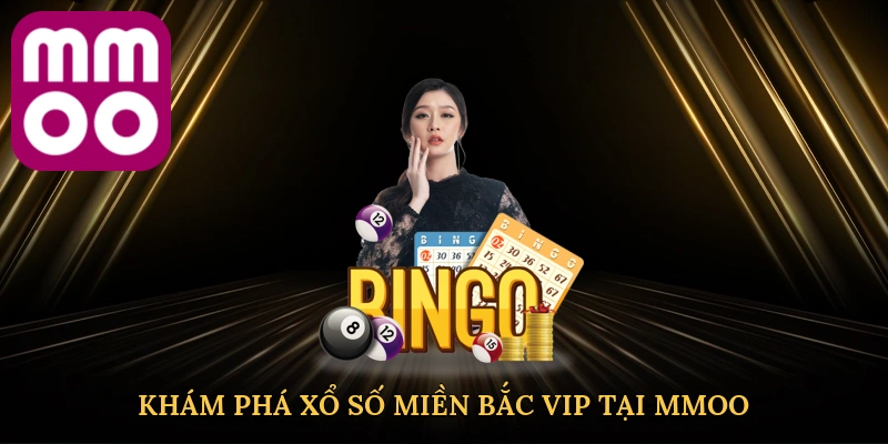 Khám phá xổ số miền Bắc VIP tại MMOO