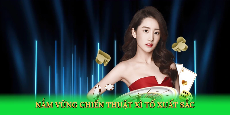 Nắm vững chiến thuật xì tố xuất sắc