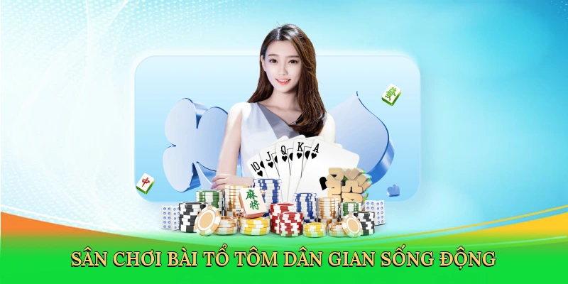 san-choi-bai-to-tom-dan-gian-song-dong-2