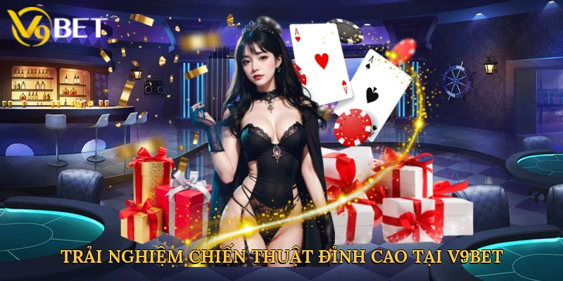Trải nghiệm chiến thuật đỉnh cao tại V9bet