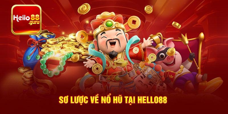 Đôi nét về nổ hũ Hello88
